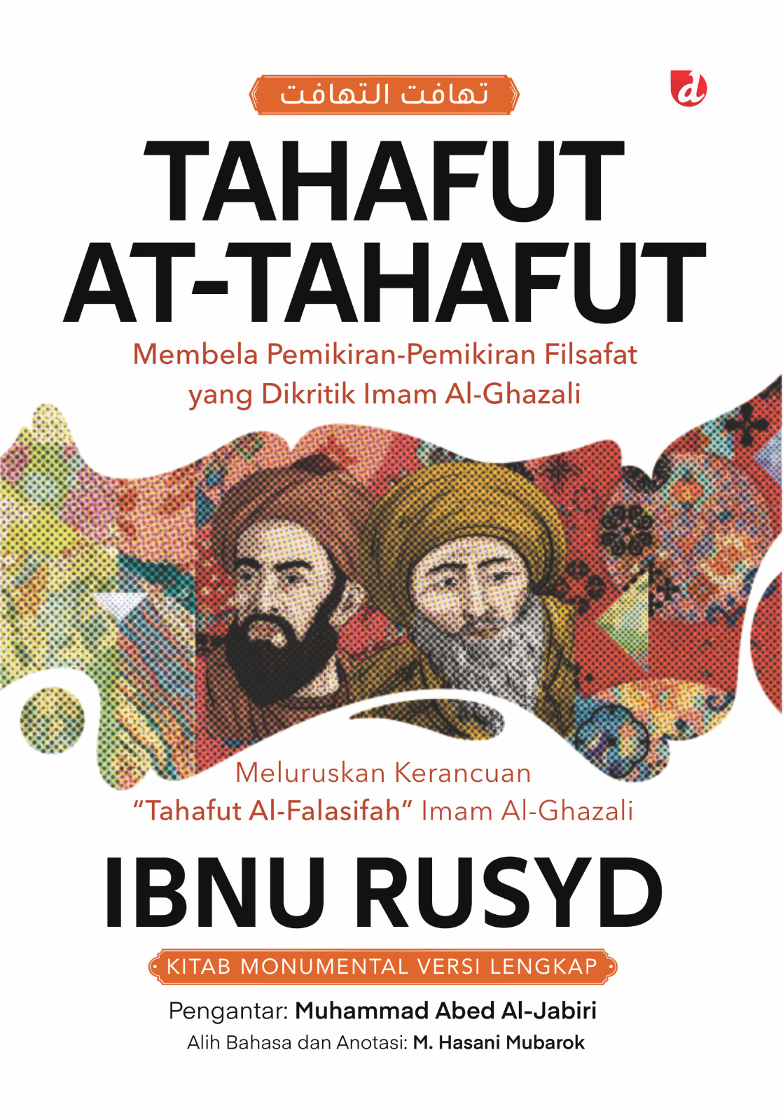 Tahafut at-Tahafut: Membela Pemikiran-Pemikiran Filsafat yang Dikritik Imam al-Ghazali
