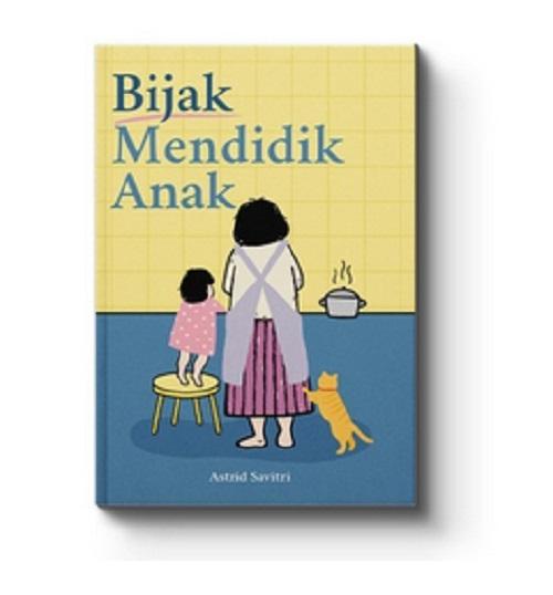 BIJAK MENDIDIK ANAK