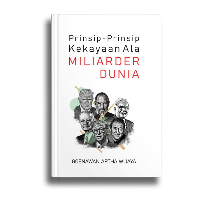 PRINSIP-PRINSIP KEKAYAAN ALA MILIARDER DUNIA