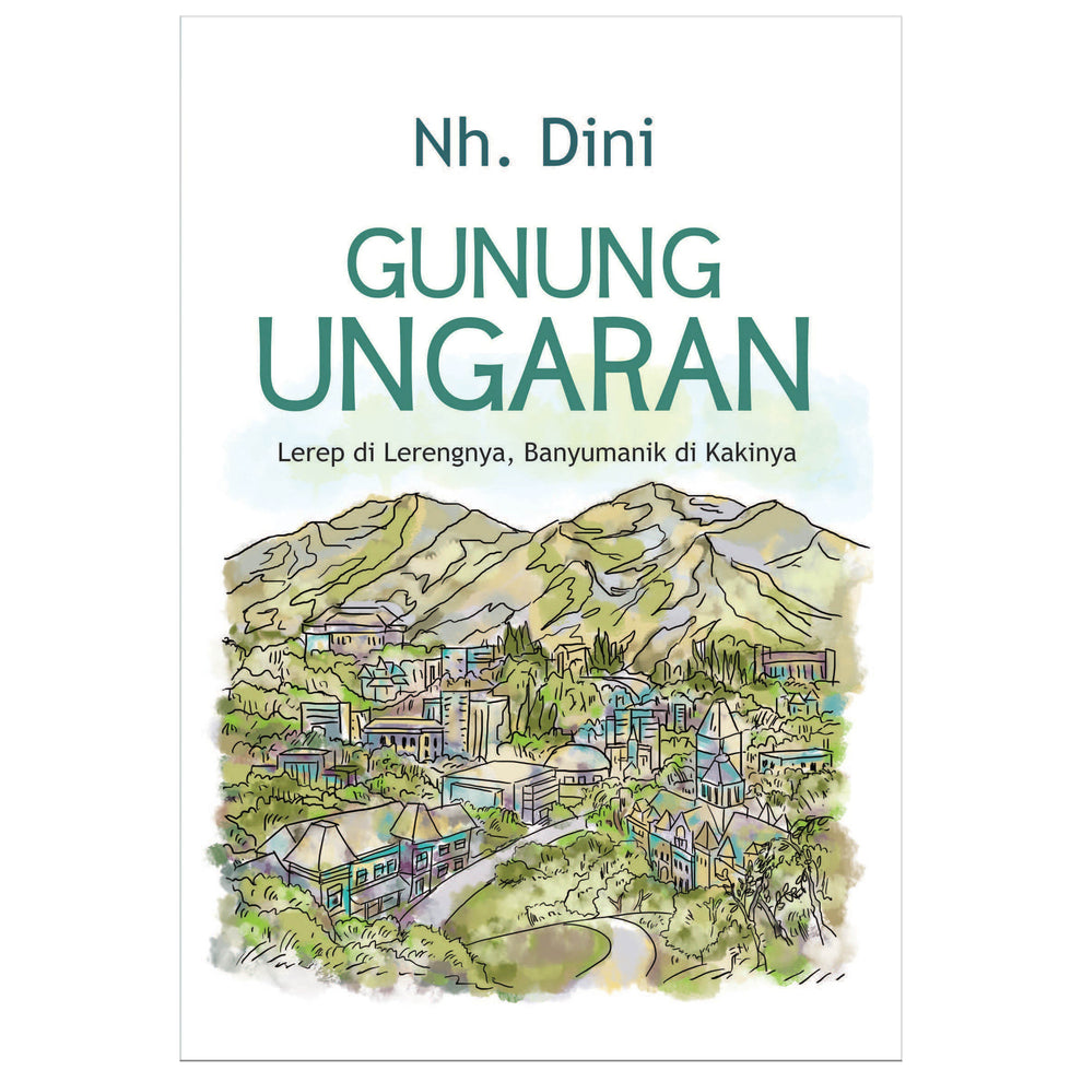 GUNUNG UNGARAN: LEREP DI LERENGNYA, BANYUMANIK DI KAKINYA
