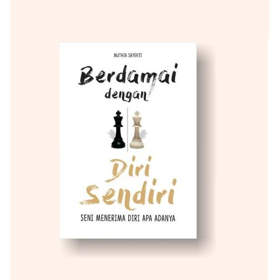BERDAMAI DENGAN DIRI SENDIRI: SENI MENERIMA DIRI APA ADANYA