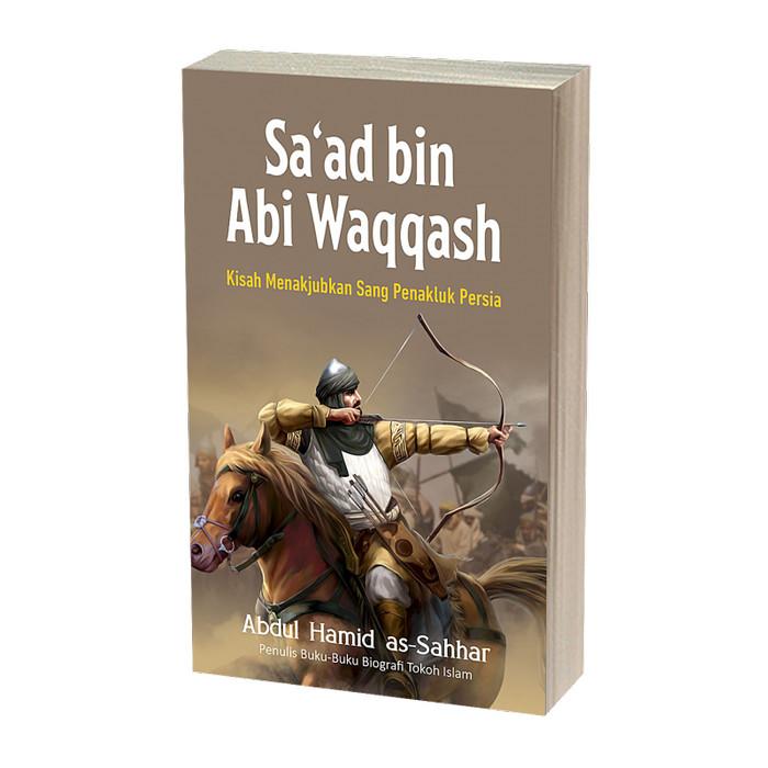 Sa‘ad bin Abi Waqqash: Sang Penakluk Imperium Persia 