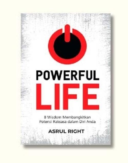 Powerful Life: 8 Wisdom Membangkitkan Potensi Raksasa dalam Diri Anda