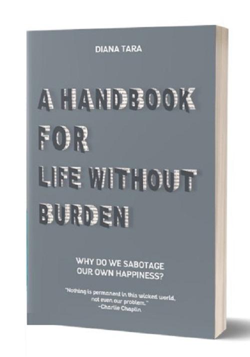 A HANDBOOK FOR LIFE WITHOUT BURDEN