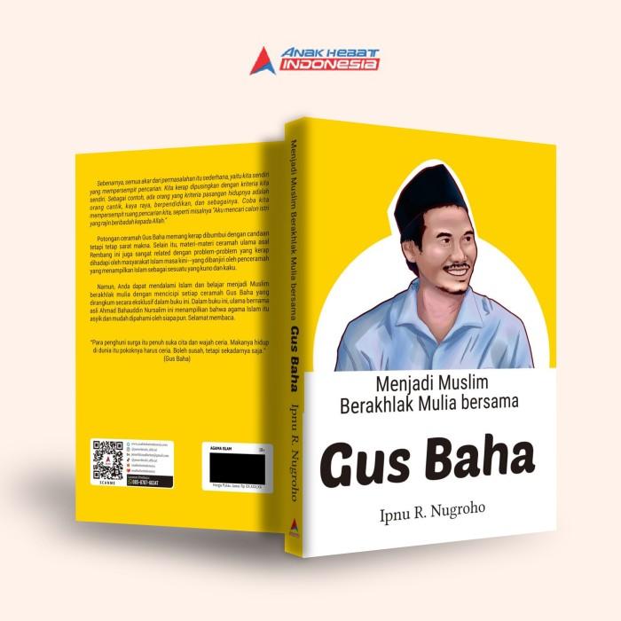 MENJADI MUSLIM BERAKHLAK MULIA BERSAMA GUS BAHA