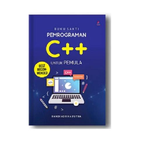 BUKU SAKTI PEMROGRAMAN C++ UNTUK PEMULA