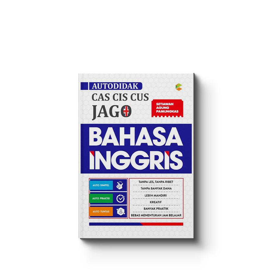INGGRIS: AUTODIDAK CAS CIS CUS JAGO BAHASA