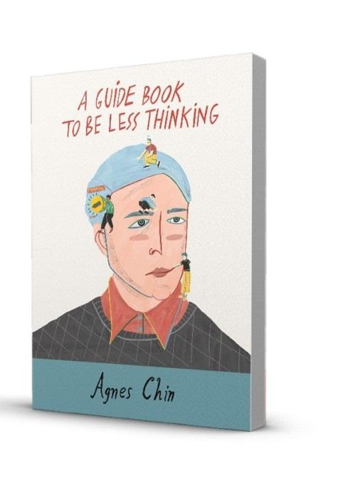 A GUIDE BOOK TO BE LESS THINKING