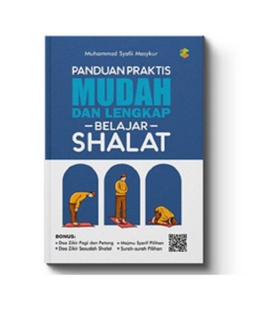 PANDUAN PRAKTIS MUDAH & LENGKAP BELAJAR SHALAT