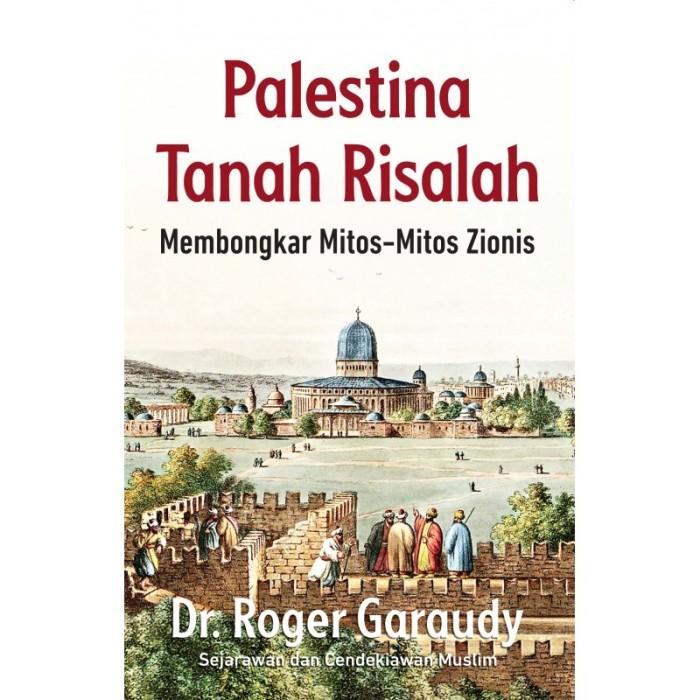 Palestina Tanah Risalah: Membongkar Mitos-Mitos Zionis