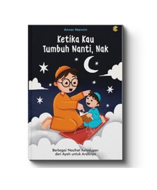 KETIKA KAU TUMBUH NANTI, NAK