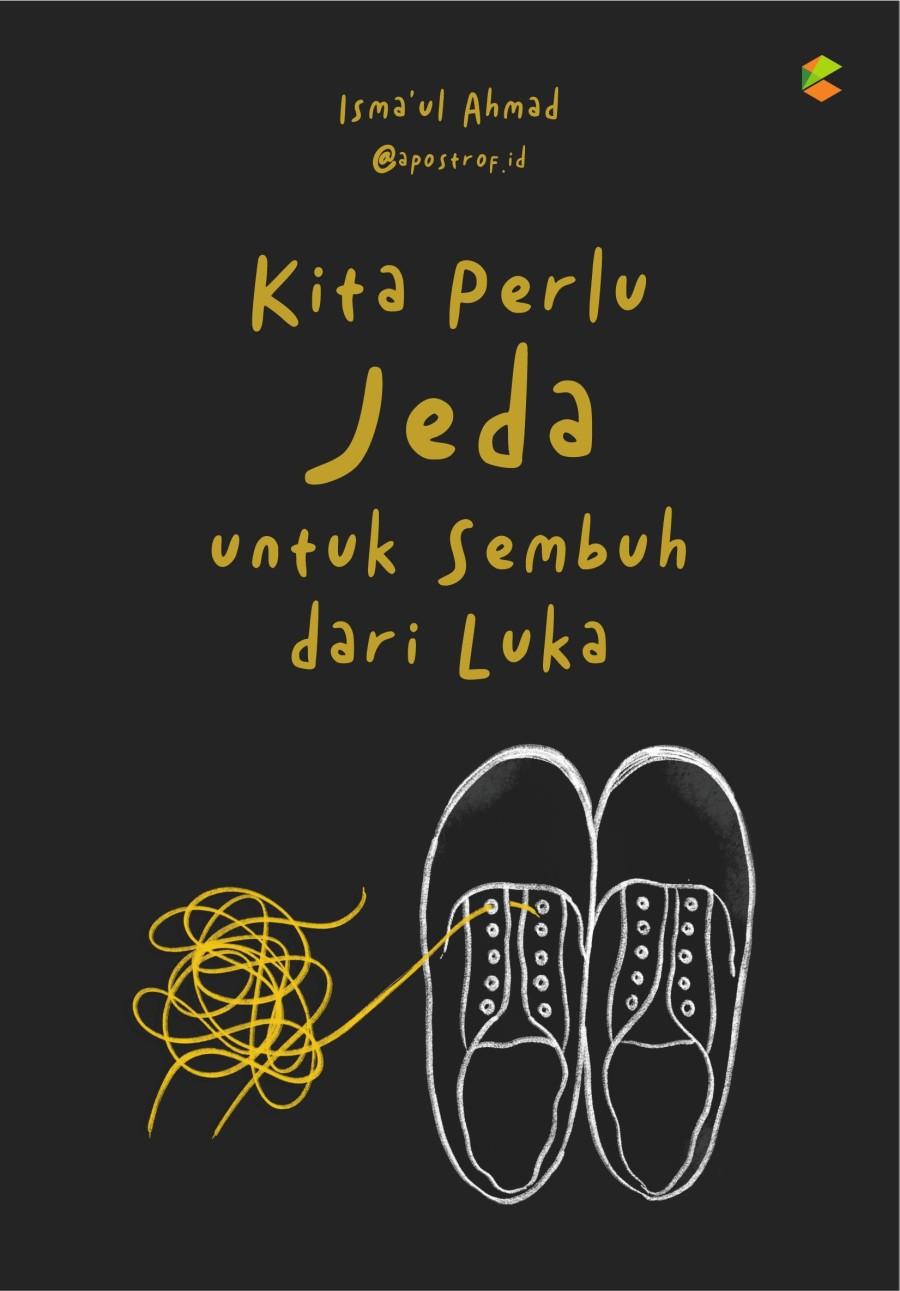 KITA PERLU JEDA UNTUK SEMBUH DARI LUKA