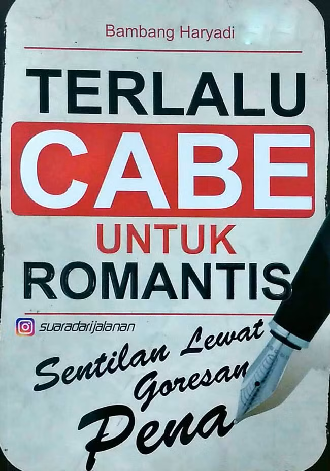 TERLALU CABE UNTUK ROMANTIS