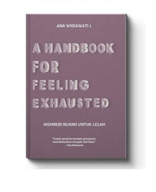 A HANDBOOK FOR EXHAUSTED