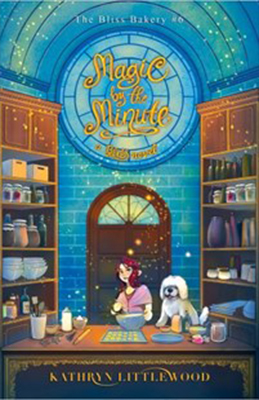 THE BLISS BAKERY#6:MAGIC BY THE MINUTE