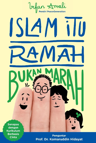 ISLAM ITU RAMAH, BUKAN MARAH (SENAPAS DENGAN KURIKULUM BERBASIS CINTA)