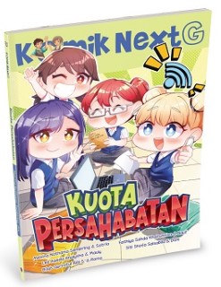 KOMIK NEXT G VOL. 505: KUOTA PERSAHABATAN