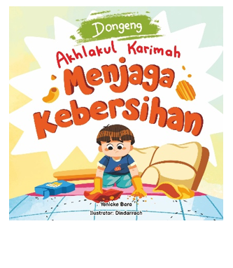 DONGENG AKHLAKUL KARIMAH: MENJAGA KEBERSIHAN