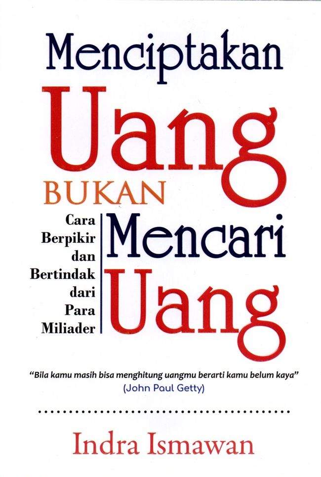 MENCIPTAKAN UANG BUKAN MENCARI UANG ( CET-3 , 2022 )