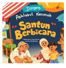 DONGENG AKHLAKUL KARIMAH: SANTUN BERBICARA