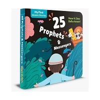 MY FIRST ISLAMIC STORIES-25 PROPHETS AND MESSENGERS (BOARDBOOK)