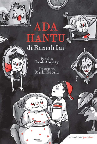 NOVEL BERGAMBAR: ADA HANTU DI RUMAH INI