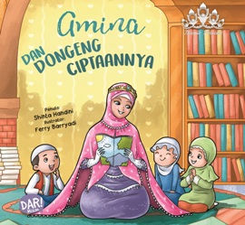 ISLAMIC PRINCESS: AMINA DAN DONGENG CIPTAANNYA (BOARDBOOK)