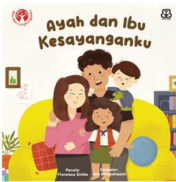 SERI MENGENAL DIRI & LINGKUNGAN: AYAH & IBU KESAYANGANKU (BOARDBOOK)