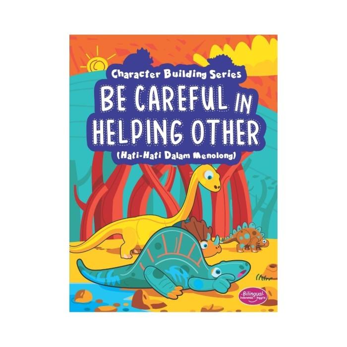 BE CAREFUL IN HELPING OTHER : HATI-HATI DALAM MENO