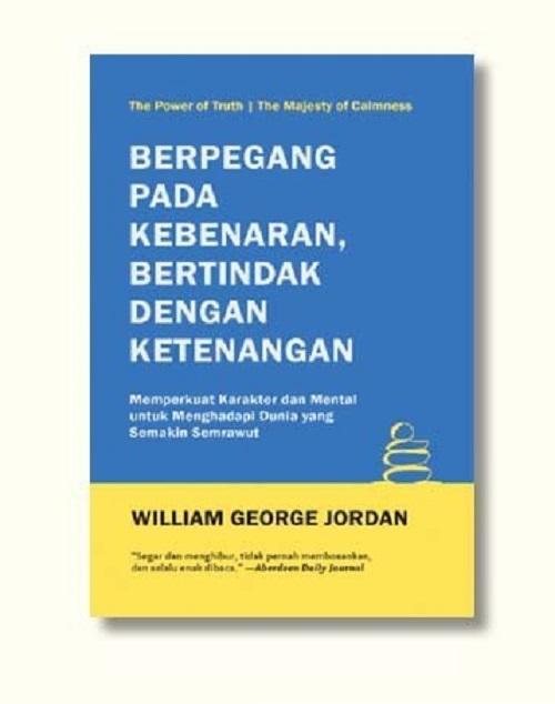 Berpegang pada Kebenaran, Bertindak dengan Ketenangan