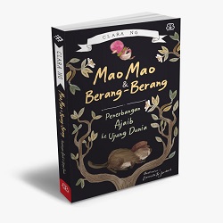MAO MAO DAN BERANG-BERANG: PENERBANGAN AJAIB KE UJUNG DUNIA