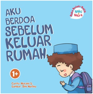 BUKU BOLAK-BALIK: NABIL & NAURA.AKU BERDOA SEBELUM KELUAR & SETELAH SAMPAI RUMAH (BOARDBOOK)