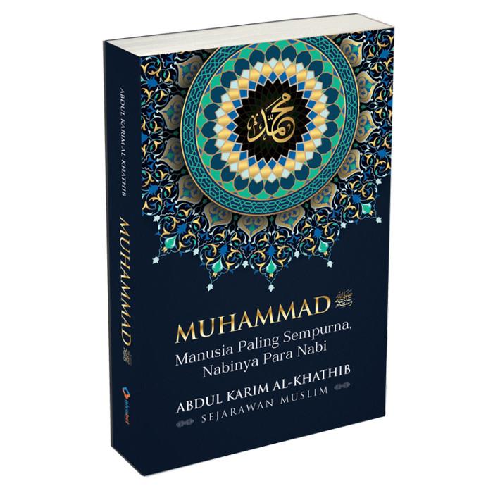 Muhammad SAW: Manusia Paling Sempurna, Nabinya Para Nabi