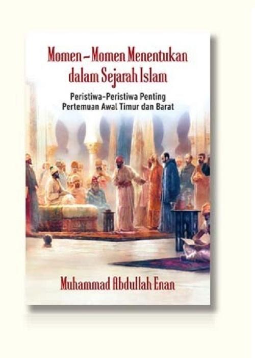 Momen Momen yang Menentukan dalam Sejarah Islam
