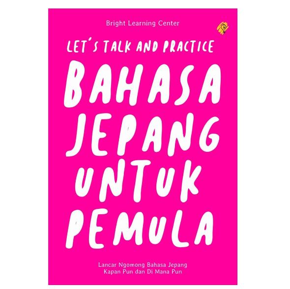 LET'S TALK AND PRACTICE BAHASA JEPANG UNTUK PEMULA