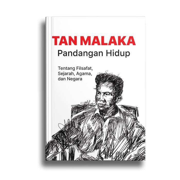 TAN MALAKA PANDANGAN HIDUP