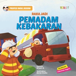 CERITA PROFESI JAGOAN: RAKA JADI PEMADAM KEBAKARAN (BOARDBOOK)