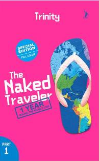 THE NAKED TRAVELER 5: 1 YEAR ROUND THE WORLD TRIP PART 1