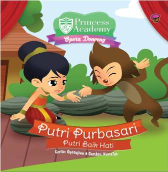 PRINCESS ACADEMY OPERA DONGENG:PUTRI PURBASARI