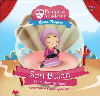 PRINCESS ACADEMY OPERA DONGENG:SARI BULAN 