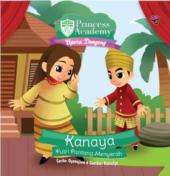 PRINCESS ACADEMY OPERA DONGENG:KANAYA PUTRI 