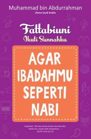 FATTABIUNI #2: AGAR IBADAHMU SEPERTI NABI