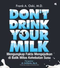 DONT DRINK YOUR MILK