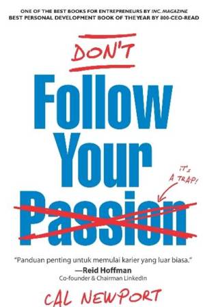 DONT FOLLOW YOUR PASSION