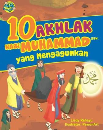 10 AKHLAK NABI MUHAMMAD SAW YANG MENGAGUMKAN