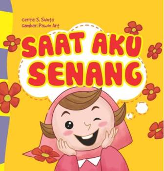 SERI ANAK HEBAT: SAAT AKU SENANG (BOARDBOOK)