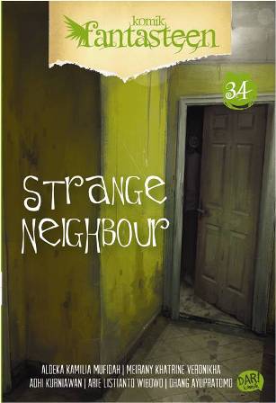 KOMIK FANTASTEEN#34:STRANGE NEIGHBOUR