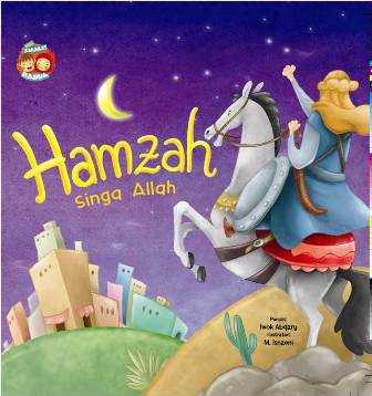SERI SAHABAT RASUL: HAMZAH SINGA ALLAH (BOARDBOOK)