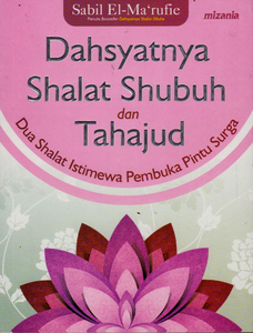 DASYATNYA SHALAT SHUBUH DAN TAHAJUD