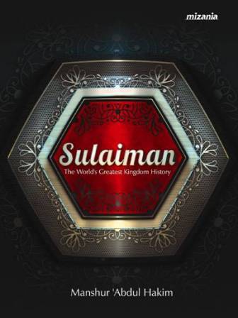 SULAIMAN THE WORLDS GREATEST KINGDOM HISTORY